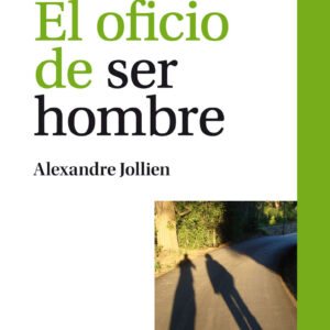 El oficio de ser hombre