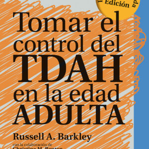 Tomar el control del TDAH en la edad ADULTA