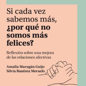 Si cada vez sabemos más, ¿por qué no somos más felices?