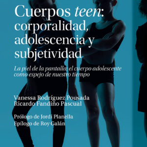 Cuerpos teen: corporalidad, adolescencia y subjetividad