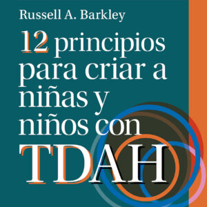 12 principios para criar a niñas y niños con TDAH 