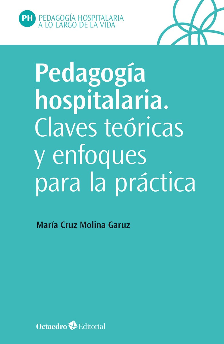 Pedagogía hospitalaria. Claves teóricas y enfoques para la práctica