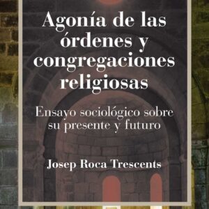Agonía de las órdenes y congregaciones religiosas