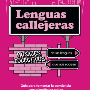 Lenguas callejeras: paisajes colectivos de las lenguas que nos rodean