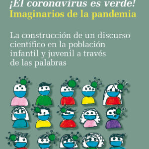 ¡El coronavirus es verde! Imaginarios de la pandemia