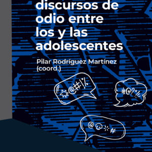 Los efectos de los discursos de odio entre los y las adolescentes