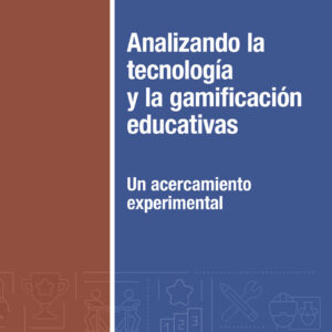 Analizando la tecnología y la gamificación educativas