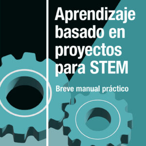 Aprendizaje basado en proyectos para STEM