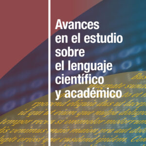 Avances en el estudio sobre el lenguaje científico y académico