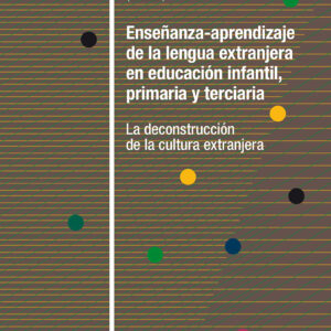 Enseñanza-aprendizaje de la lengua extranjera en educación infantil, primaria y terciaria