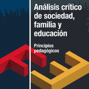 Análisis crítico de sociedad, familia y educación