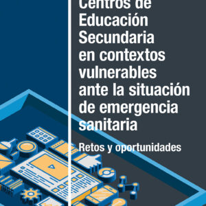 Centros de Educación Secundaria en contextos vulnerables ante la situación de emergencia sanitaria