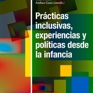 Prácticas inclusivas, experiencias y políticas desde la infancia