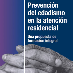 Prevención del edadismo en la atención residencial