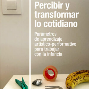 Percibir y transformar lo cotidiano