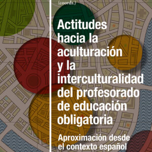 Actitudes hacia la aculturación y la interculturalidad del profesorado de educación obligatoria