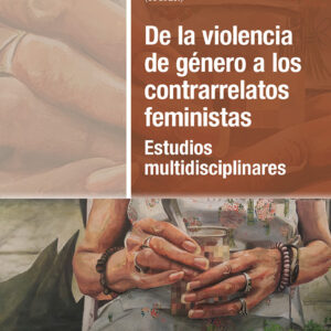 De la violencia de género a los contrarrelatos feministas