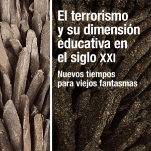 El terrorismo y su dimensión educativa en el siglo XXI