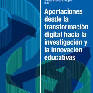 Aportaciones desde la transformación digital hacia la investigación y la innovación educativas