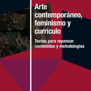 Arte contemporáneo, feminismo y currículo