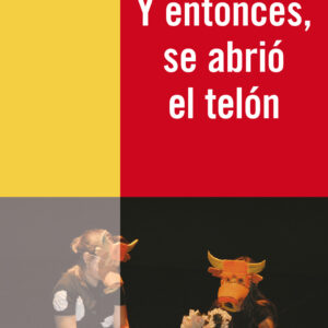 Y entonces, se abrió el telón