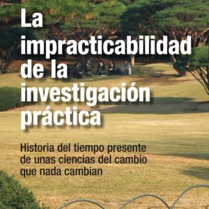 La impracticabilidad de la investigación práctica