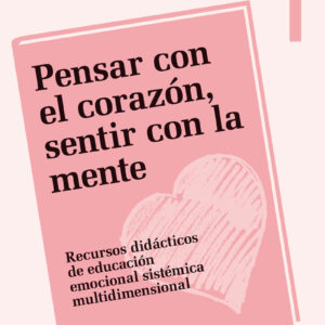 Pensar con el corazón, sentir con la mente