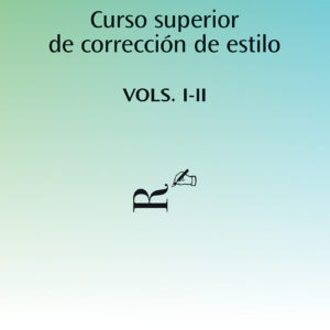 Curso superior de corrección de estilo. Vols. I-II