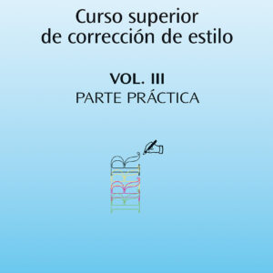 Curso superior de corrección de estilo. Vol. III