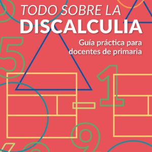 Todo sobre la discalculia