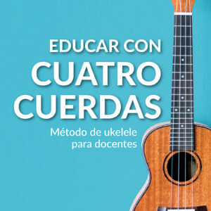 Educar con cuatro cuerdas