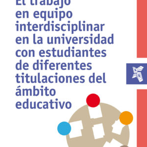 El trabajo en equipo interdisciplinar en la universidad con estudiantes de diferentes titulaciones del ámbito educativo