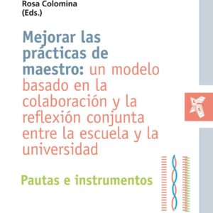 Mejorar las prácticas de maestro: un modelo basado en la colaboración y la reflexión conjunta entre la escuela y la universidad