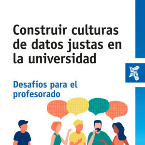 Construir culturas de datos justas en la universidad
