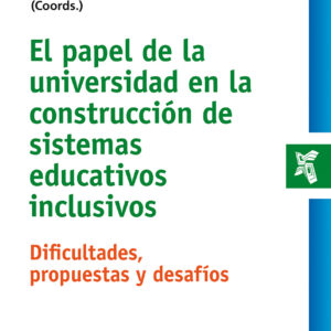 El papel de la universidad en la construcción de sistemas educativos inclusivos