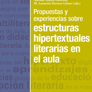 Propuestas y experiencias sobre estructuras hipertextuales literarias en el aula