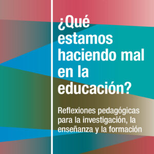 ¿Qué estamos haciendo mal en la educación?