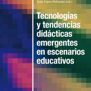 Tecnologías y tendencias didácticas emergentes en escenarios educativos