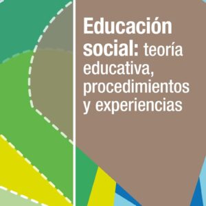 Educación social: teoría educativa, procedimientos y experiencias
