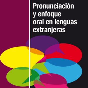 Pronunciación y enfoque oral en lenguas extranjeras