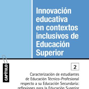 Caracterización de estudiantes de Educación Técnico-Profesional respecto a su Educación Secundaria: reflexiones para la Educación Superior
