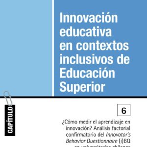 ¿Cómo medir el aprendizaje en innovación? Análisis factorial confirmatorio del <em>Innovator’s Behavior Questionnaire</em> (i)BQ en universitarios chilenos