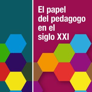 El papel del pedagogo en el siglo XXI