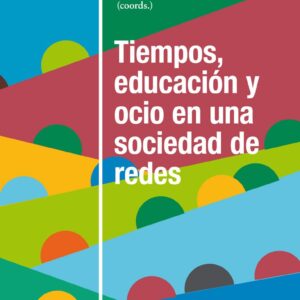 Tiempos, educación y ocio en una sociedad de redes