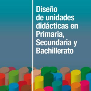 Diseño de unidades didácticas en Primaria, Secundaria y Bachillerato