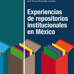 Experiencias de repositorios institucionales en México