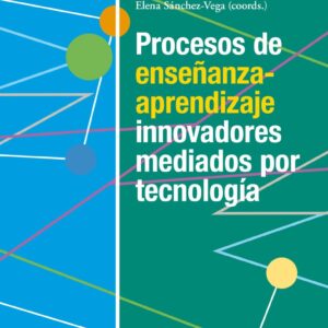 Procesos de enseñanza-aprendizaje innovadores mediados por tecnología