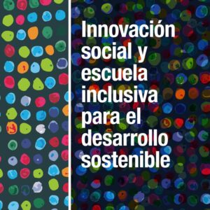 Innovación social y escuela inclusiva para el desarrollo sostenible