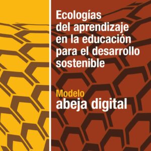 Ecologías del aprendizaje en la educación para el desarrollo sostenible