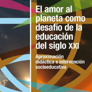 El amor al planeta como desafío de la educación del siglo XXI